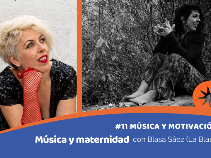 Música y maternidad con BLASA SAEZ (La Blasa)